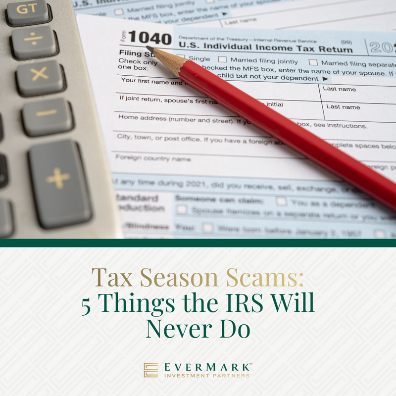 Tax Season Scams: 5 Things the IRS Will Never Do
