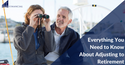Everything You Need to Know About Adjusting to Retirement