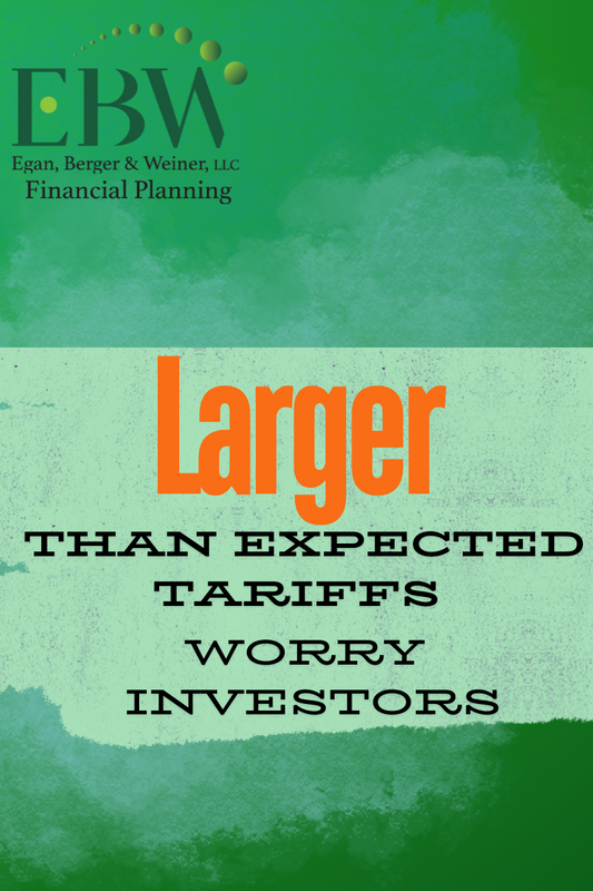 Larger Than Expected Tariffs Worry Investors