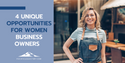4 Unique Opportunities for Women Business Owners