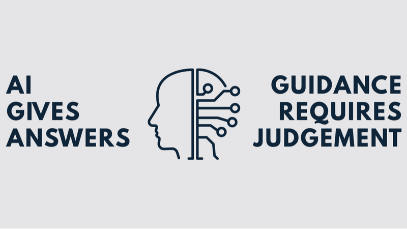 AI Gives Answers. Guidance Requires Judgment.