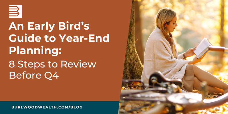 An Early Bird’s Guide to Year‑End Planning: 8 Steps to Review Before Q4
