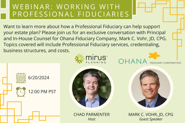 Working With Professional Fiduciaries - Mark Vohr of Ohana Fiduciary Corporation