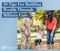 10 Tips for Building Wealth Throughout Your Military Career