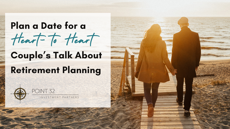 Plan a Date for a Heart-to-Heart Couple’s Talk About Retirement Planning