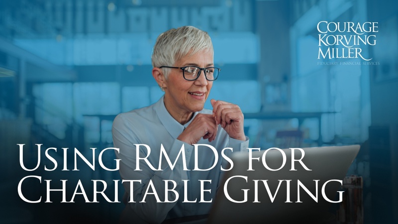 A Smarter Way to Give: Using RMDs for Charitable Giving