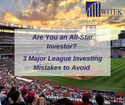 Are You An All-Star Investor? 3 Major League Investing Mistakes to Avoid