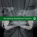 Navigating Geopolitical Tensions