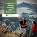 A Beginner’s Guide to Investing After Retirement