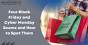 Too Good To Be True? 4 Black Friday and Cyber Monday Scams and How To Spot Them