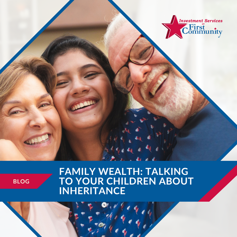 Family Wealth: Talking to Your Children About Inheritance