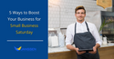 5 Ways to Boost Your Business for Small Business Saturday