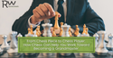 From Chess Piece to Chess Player: How Chess Can Help You Work Toward Becoming a Grandmaster