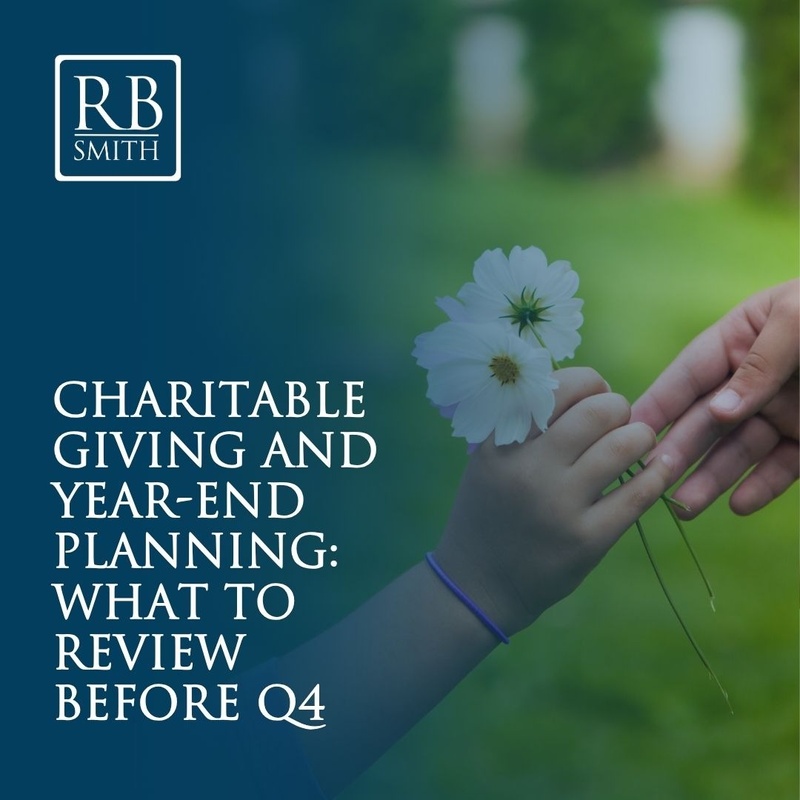 Charitable Giving and Year End Planning: What to Review Before Q4