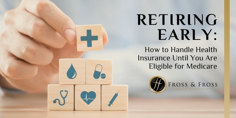 Retiring Early: How to Handle Health Insurance Until You Are Eligible for Medicare