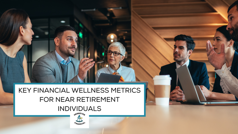 Key Financial Wellness Metrics for Near-Retirement Individuals