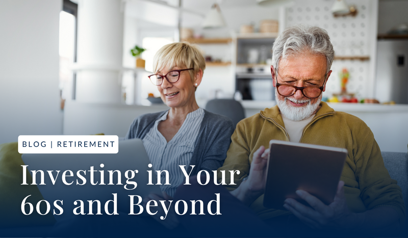 Investing in Your 60s and Beyond