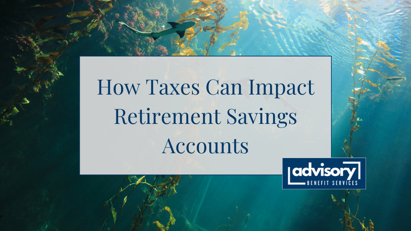 How Taxes Can Impact Retirement Savings Accounts