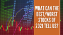 What Can the Best/Worst Stocks of 2021 Tell Us?