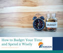 How to Budget Your Time and Spend It Wisely