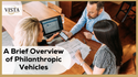 A Brief Overview of Philanthropic Vehicles