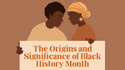 The Origins and Significance of Black History Month