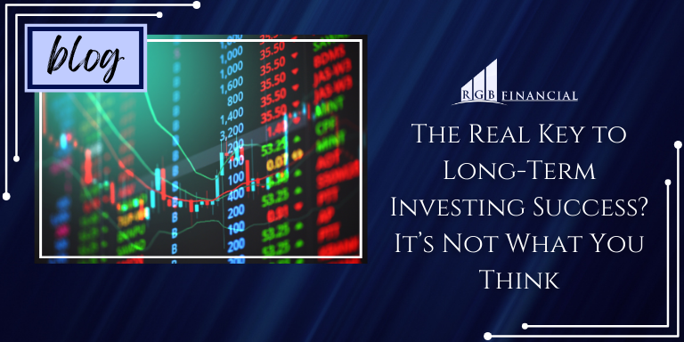 The Real Key to Long-Term Investing Success? It's Not What You Think