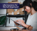 Life Insurance for the Self-Employed