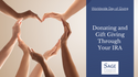 QCDs: Donating and Gift Giving Through Your IRA