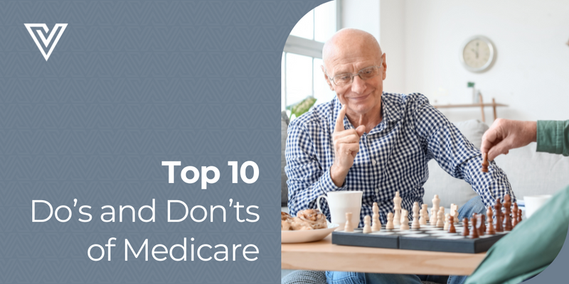 Top 10 Do's and Don’ts of Medicare