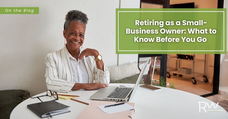Retiring as a Small-Business Owner: What to Know Before You Go