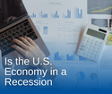 Is the U.S. Economy in a Recession