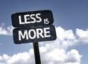 When Less Can Give You More