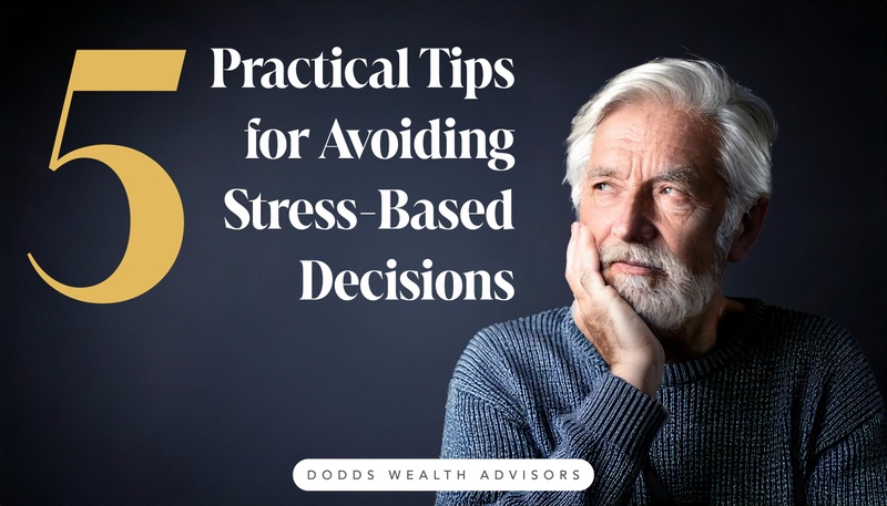 Five Practical Tips for Avoiding Stress-Based Decisions
