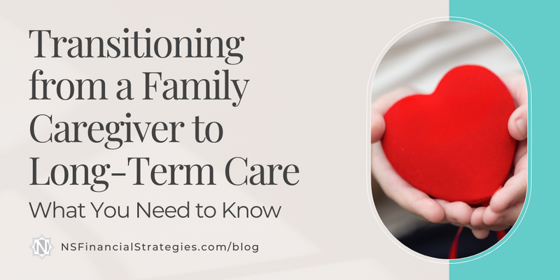 Transitioning from a Family Caregiver to Long-Term Care: What You Need to Know