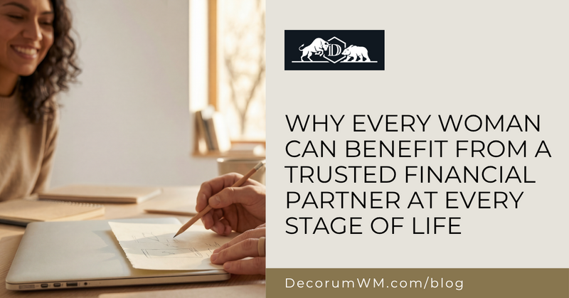 Why Every Woman Can Benefit from a Trusted Financial Partner at Every Stage of Life