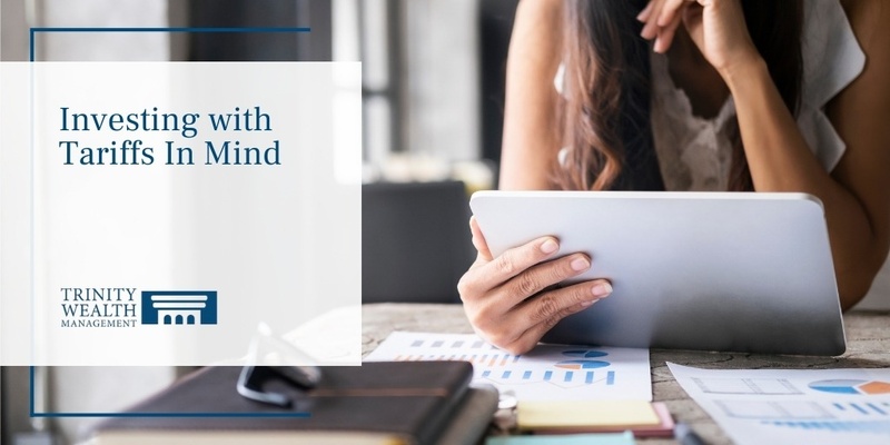 Investing With Tariffs In Mind