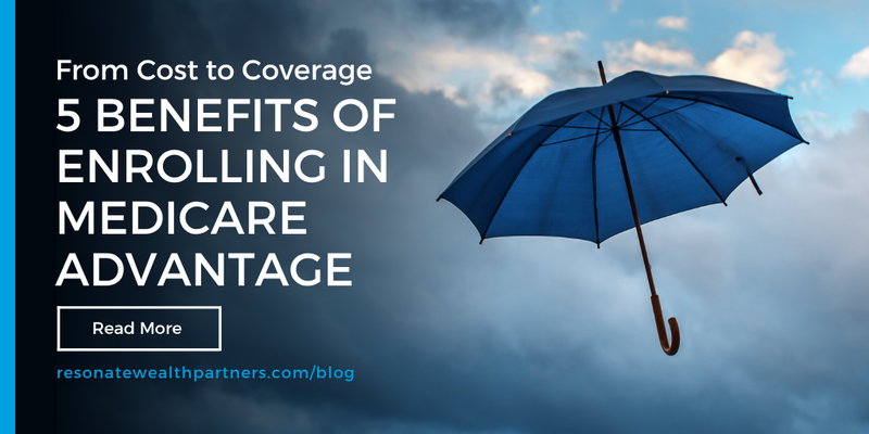 From Cost to Coverage: 5 Benefits of Enrolling in Medicare Advantage