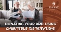 Donating Your RMD Using Charitable Distributions