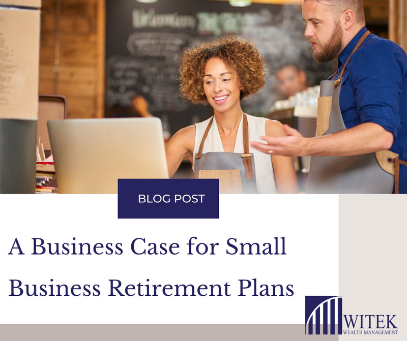 A Business Case for Small Biz Retirement Plans