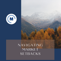 Navigating Market Setbacks