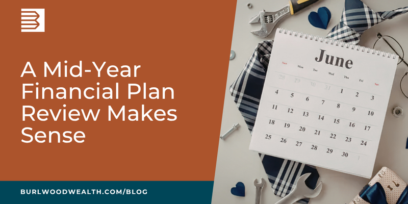 A Mid-Year Financial Plan Review Makes Sense