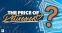 Retirement Income Series- How Much Will I Need?