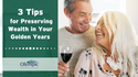 3 Tips for Preserving Wealth in Your Golden Years