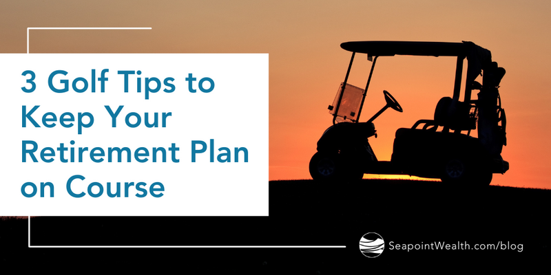 3 Golf Tips to Keep Your Retirement Plan on Course
