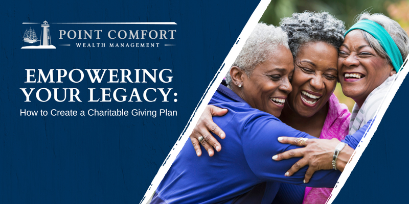 Empowering Your Legacy: How to Create a Charitable Giving Plan