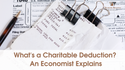 What’s the charitable deduction? An economist explains