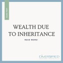Wealth Due to Inheritance