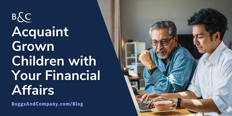 Acquaint Grown Children with Your Financial Affairs
