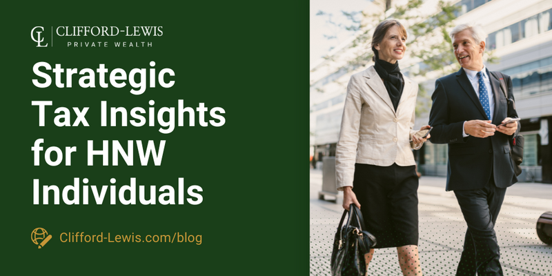 Strategic Tax Insights for High-Net-Worth Individuals